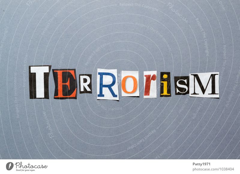 terrorism Print media Newspaper Magazine Sign Characters Typography Threat Fear Horror Aggression Force Hatred Society Politics and state Terrorism English