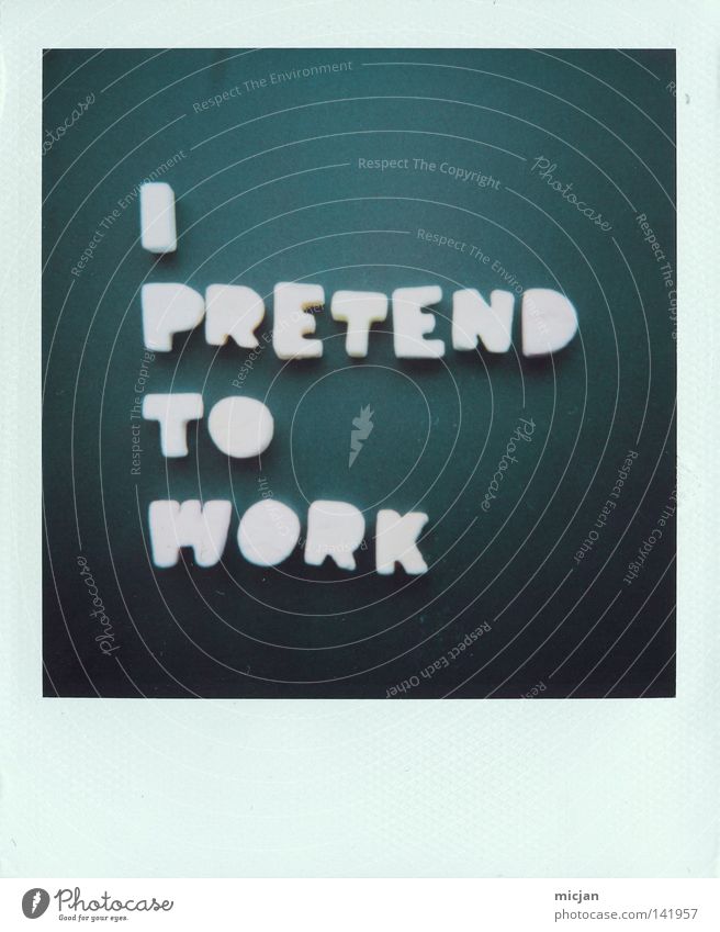 Here we go! I Action Fraud Work and employment Profession Comfortable Putrefy Make believe Label Polaroid Paper Analog 600 Photography Text Typography