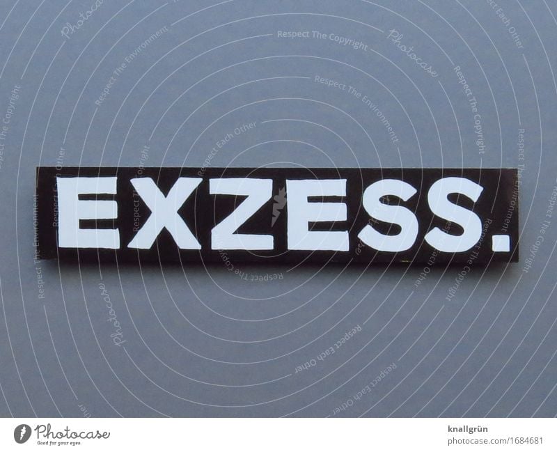 EXCESS. Characters Signs and labeling Communicate Sharp-edged Gray Black White Emotions Moody Horror Lack of inhibition Bizarre Passion Reckless Excess