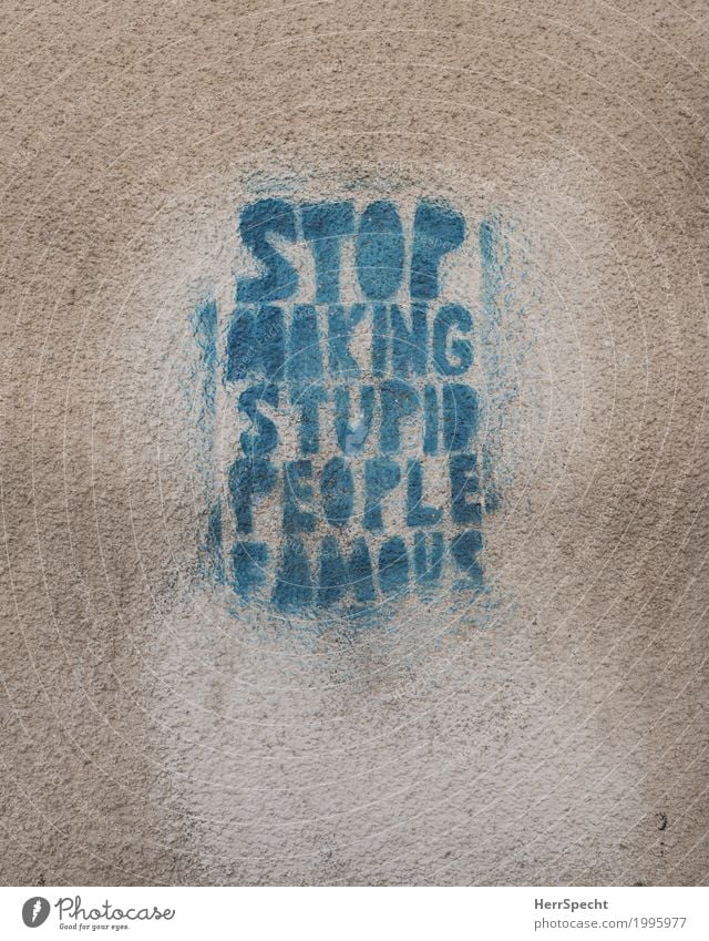 Stop making Nonsense Building Wall (barrier) Wall (building) Characters Graffiti Anger Blue Brown Information Utopia Famousness Stupid Command spray paint Spray