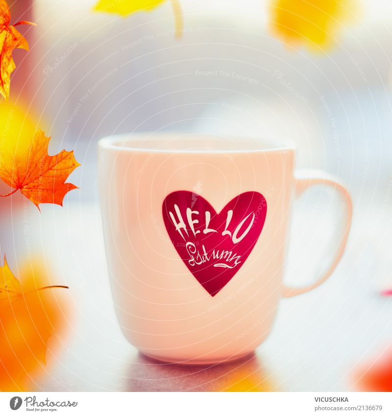 Cup with text hall autumn Beverage Hot drink Hot Chocolate Coffee Tea Style Design Nature Autumn Beautiful weather Leaf Yellow September Text Hello Autumn