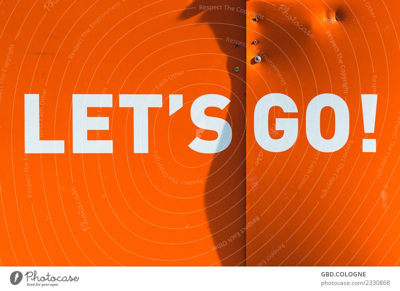 Let's go wherever you want! #18022018_0069 Characters Going Orange English Language Foreign language Demand Motive Beginning Typography Colour photo