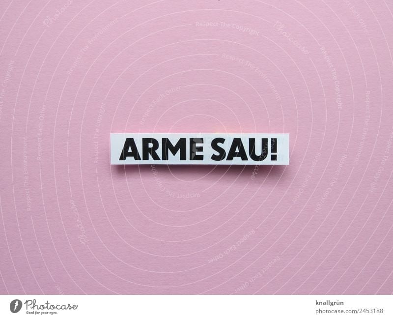 ARME SAU! Characters Signs and labeling Communicate Poverty Cliche Pink Black White Emotions Compassion Sadness Concern Disappointment Distress Aggravation