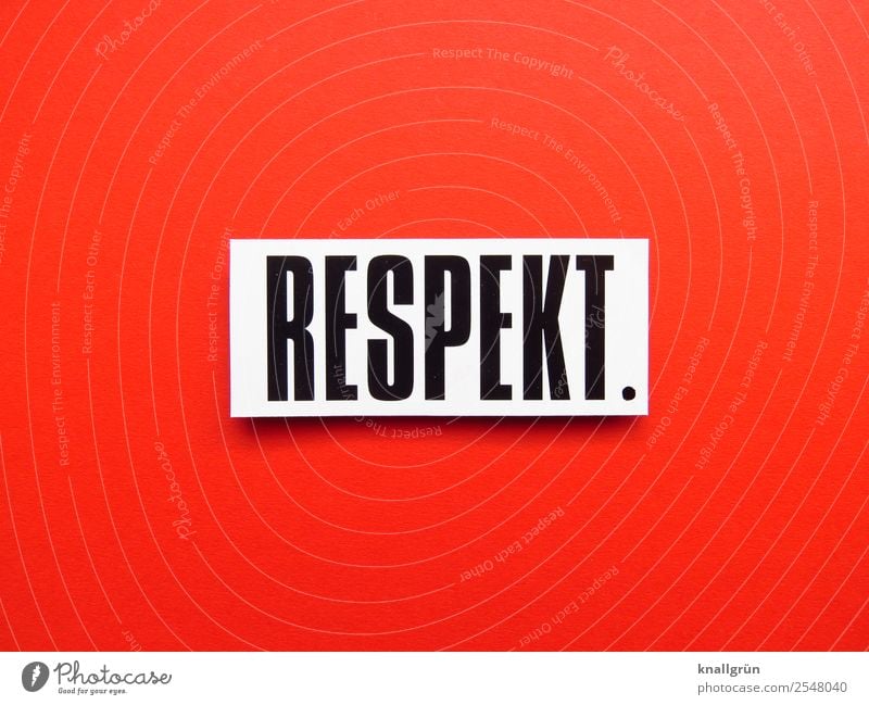 RESPECT. Characters Signs and labeling Communicate Red Black White Emotions Moody Acceptance Sympathy Together Love Peaceful Humanity Solidarity Responsibility