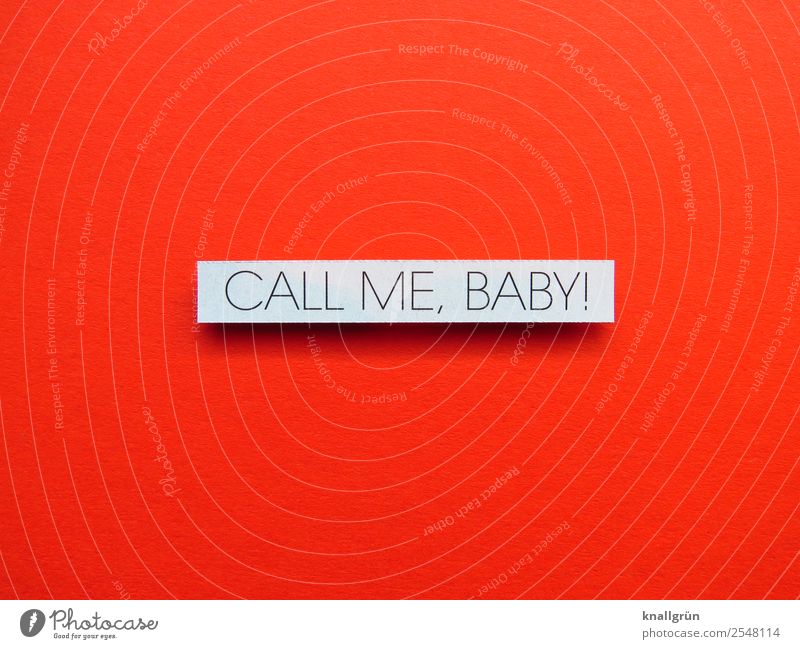 CALL ME, BABY! Characters Signs and labeling Communicate To call someone (telephone) Red Black White Emotions Anticipation Cool (slang) Together Love Eroticism