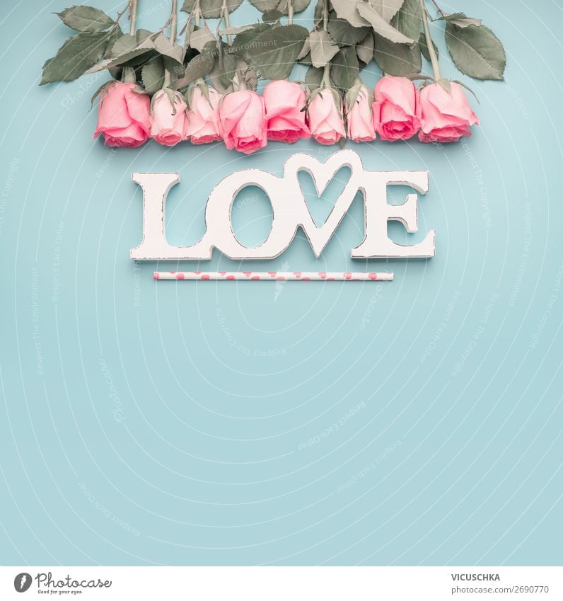 Blue background with word Love and Roses Style Design Decoration Feasts & Celebrations Valentine's Day Mother's Day Wedding Birthday Flower Bouquet Retro Pink