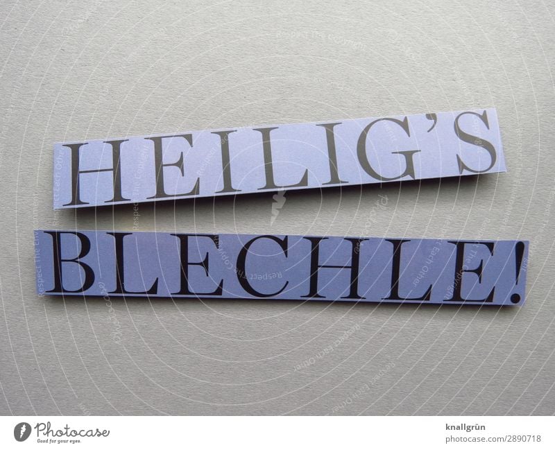 HEILIG'S BLECHLE! Characters Signs and labeling Communicate Gray Violet Black Emotions Surprise Irritation Heilig's Blechle Amazed Figure of speech Swabian