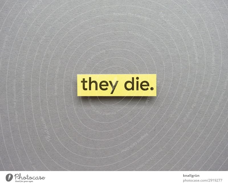they die. Characters Signs and labeling Communicate Yellow Gray Black Emotions Sadness Concern Grief Death Exhaustion Horror Fear of death Dangerous Distress