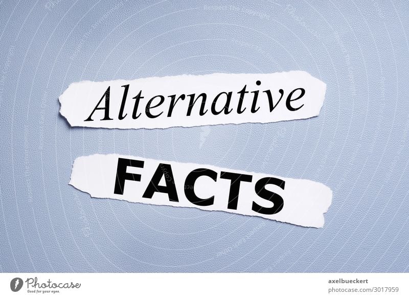 alternative facts Media industry Business Characters Signs and labeling Blue Alternative Fraud Text Politics and state Journalism false report Paper paper strip
