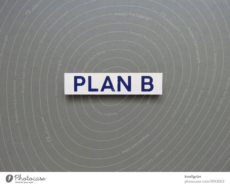 PLAN B Characters Signs and labeling Communicate Gray Black White Judicious Business Problem solving Fiasco Perspective Rescue Risk Safety Planning Insurance