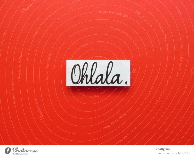Oh la la Admiration Marvel Recognition astonishment Exclamation Amazing French Foreign language Letters (alphabet) Word Text Typography cursive Characters
