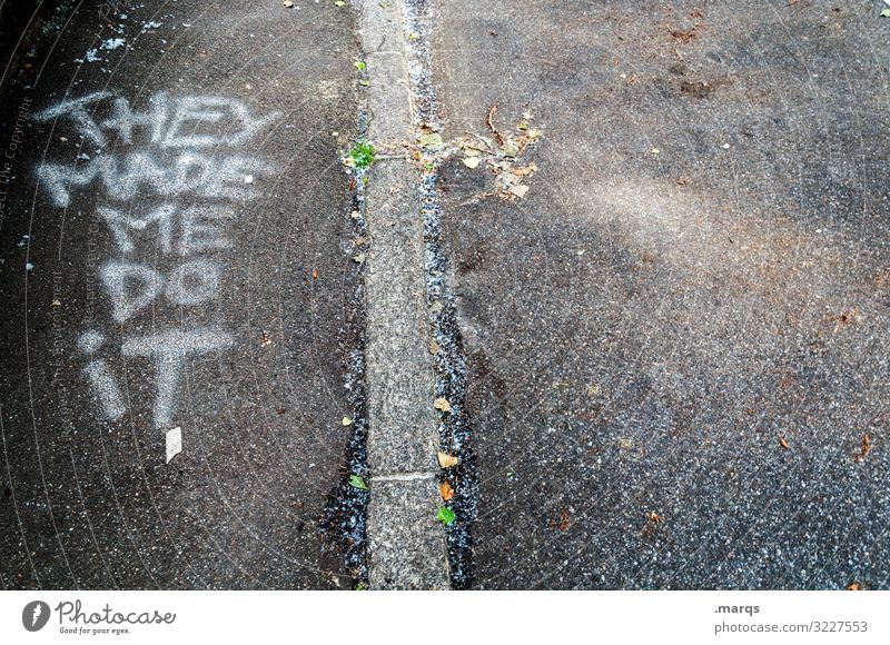 They made me do it Street Sidewalk Typography they made me do it Compulsion Peer pressure Graffiti Remorse justify