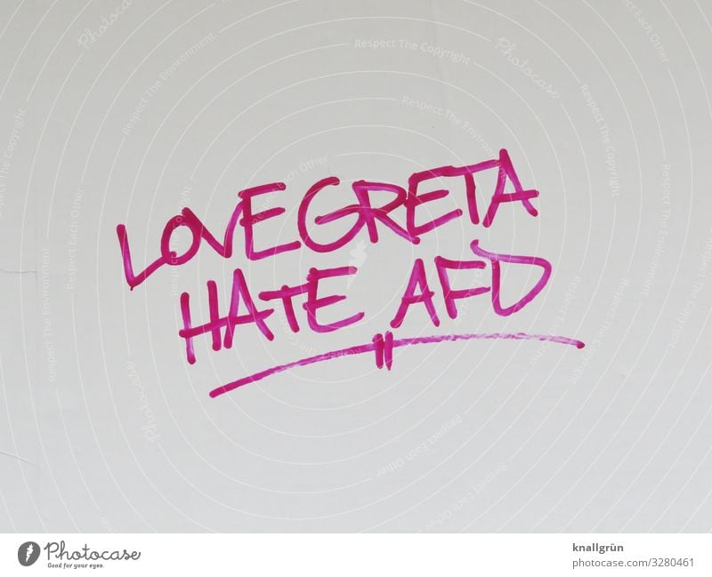 LOVE GRETA HATE AFD Characters Graffiti Communicate Red White Emotions Brave Solidarity Responsibility Judicious Fear of the future Anger Aggravation Animosity