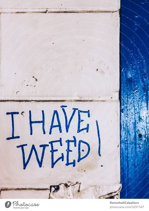 I have weed... Town Downtown Wall (barrier) Wall (building) Facade Addiction Cannabis Hemp Intoxicant Grass thc Sell Graffiti Characters Exclamation mark Remark