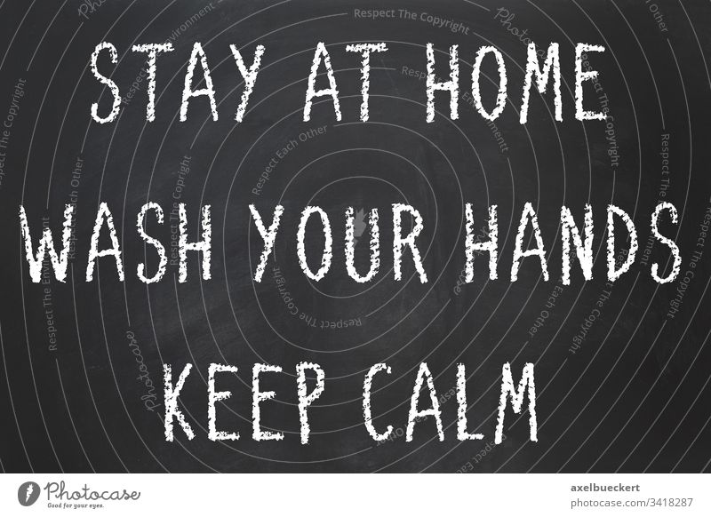 Corona virus pandemic health advice - stay at home - wash your hands - keep calm epidemic corona coronavirus outbreak disease covid-19 sars-cov-2 text chalk