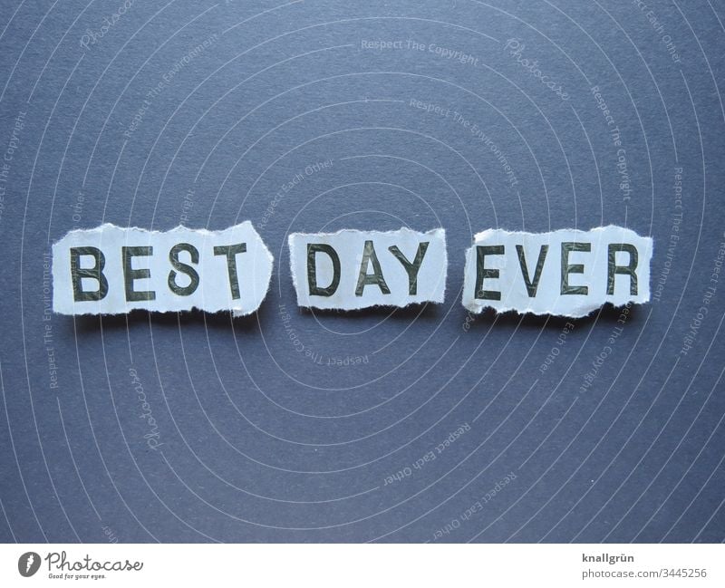 Best day ever Day great day Communicate Letters (alphabet) Word leap communication Typography Language English Foreign language Characters Text Latin alphabet