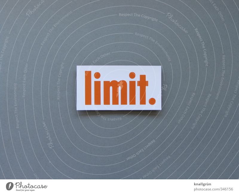 limit. Characters Signs and labeling Communicate Sharp-edged Gray Orange White Moody Stress limit value Maximum Boundary restriction Limit Colour photo