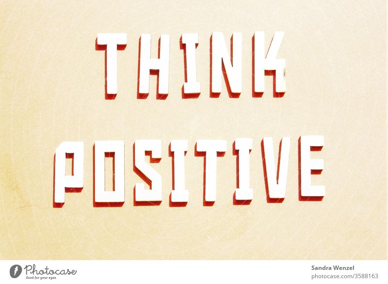 Think positive Positive change Energy Might Influence subconscious thoughts luck sensation Letters (alphabet)