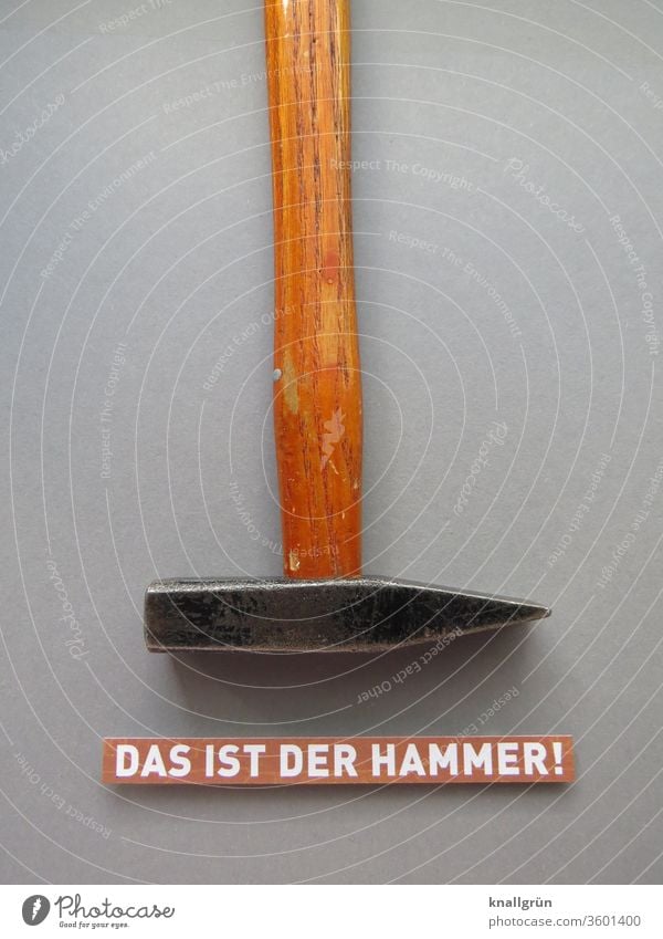 THAT'S AWESOME! Hammer Enthusiasm Emotions Amazed Surprise Communicate Signs and labeling Characters Studio shot Tool Metal wood wooden handle Deserted