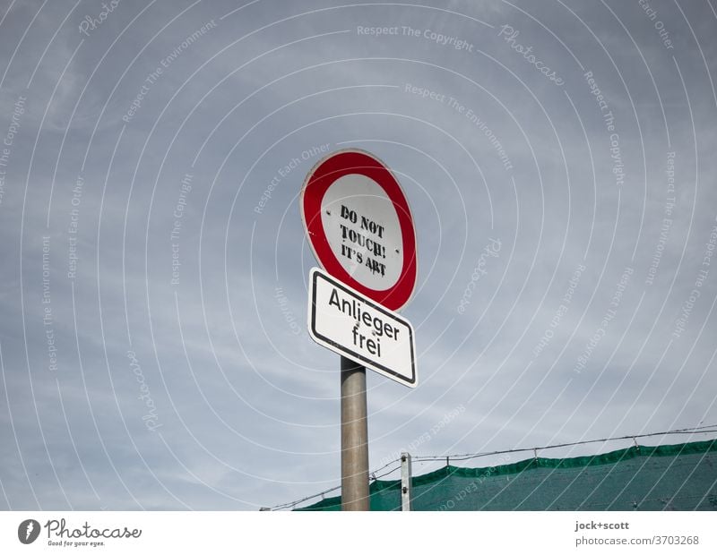 don't touch it, it's art... residents only Art Work of art Subculture Road sign Sky Prohibition sign Warning sign Touch Street art Text English Joke
