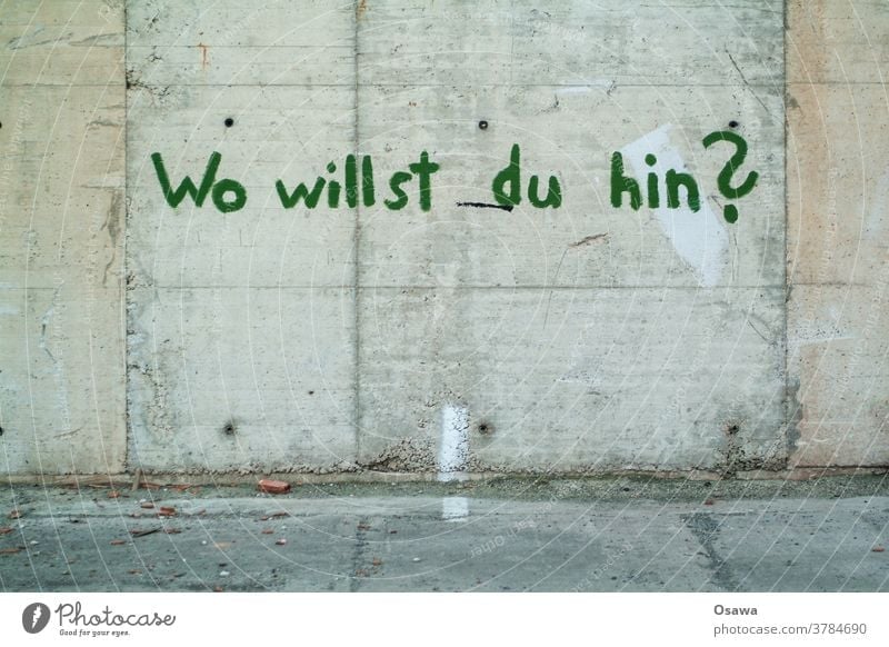 Where are you going? Ask Graffiti Concrete Wall (building) Wall (barrier) Text Gray Green Exterior shot Deserted Characters Colour photo Facade Day Plaster