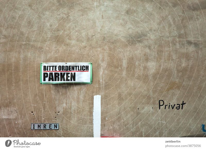 Please park properly. Private. Parking lot Old building Remark on the outside please embassy Fire wall Colour Facade sprayed graffiti Grafitto