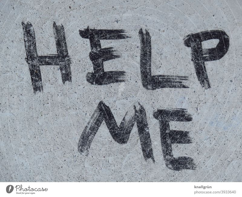 help me Seeking help Graffiti Distress Fear Cry for help Dangerous Needy Threat Panic Helpless Fear of death Exterior shot Emotions Expectation Moody Day