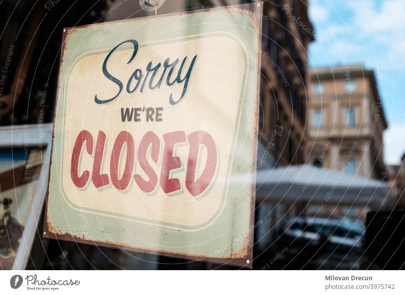 SORRY WE'RE CLOSED shop window door notice board affected aid bankruptcy bar bistro business cafeteria closed closure collapse company corona coronavirus covid