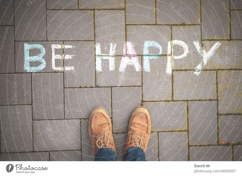 BE HAPPY - Think positively be happy Positive Contentment Happiness words Chalk Optimism Joie de vivre (Vitality) Emotions Joy Moody attitude to life