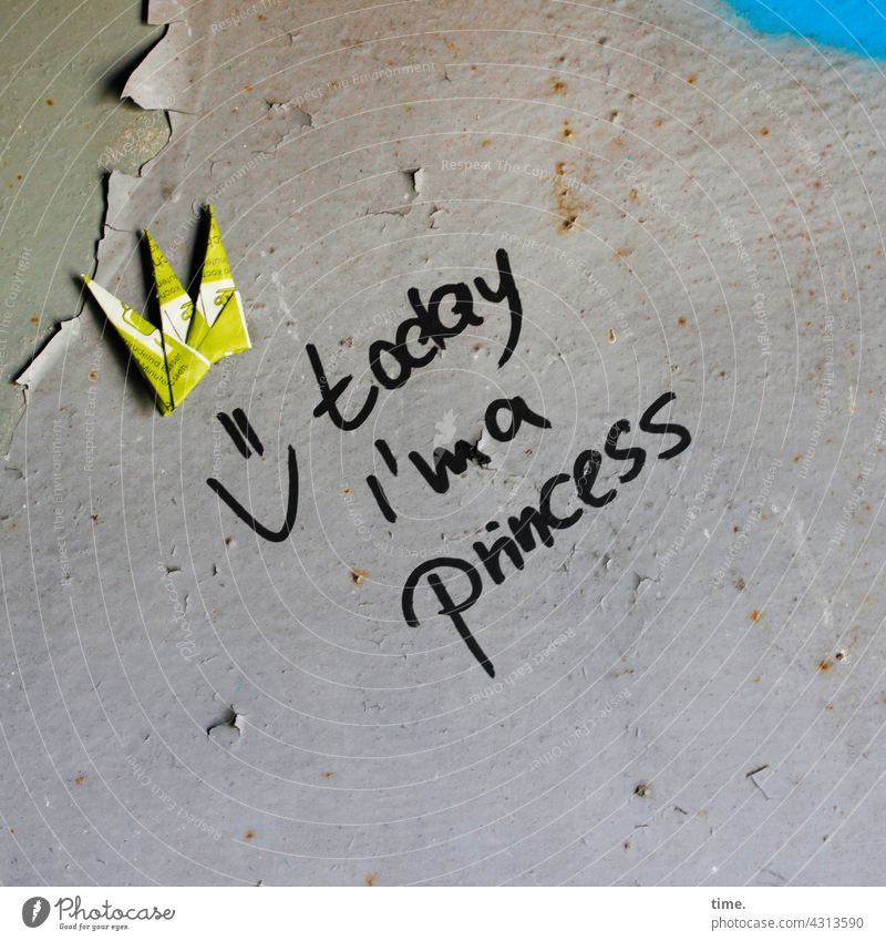 Lost Land Love | princess for a day Wall (building) saying graffiti Crown Paper Folded Varnish Dirty Trashy Smiley Laughter strategy Good mood