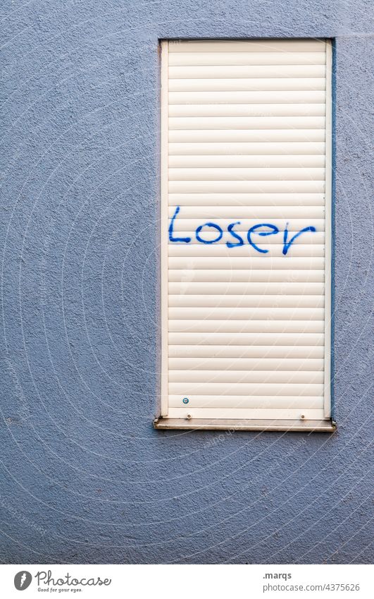 losers flop Characters Affront Outsider scornfully Cuss word looser Shutter Closed Gloomy Blue White Wall (building) Facade Emotions violating Loser devaluation