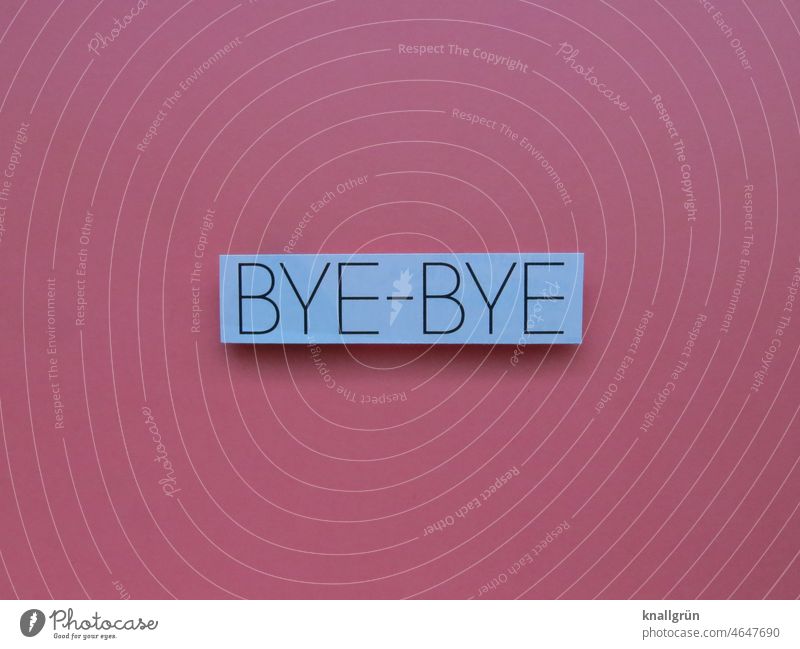 Bye-bye Goodbye Farewell Divide bye bye Goodbye. Expectation Emotions go Diverge Communicate Characters Signs and labeling Deserted Colour photo