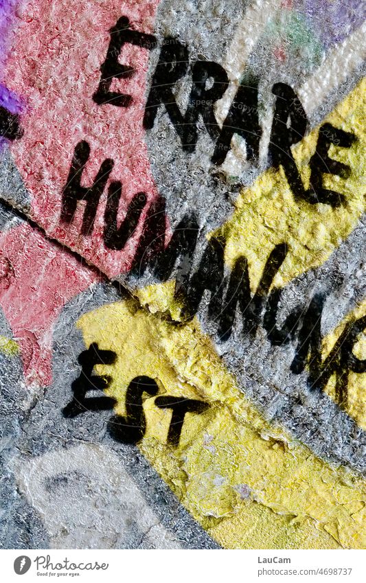 to err is human To err is human admit faults be wrong Graffiti variegated colored Error not bad Characters Colour photo Typography Sign Letters (alphabet) False