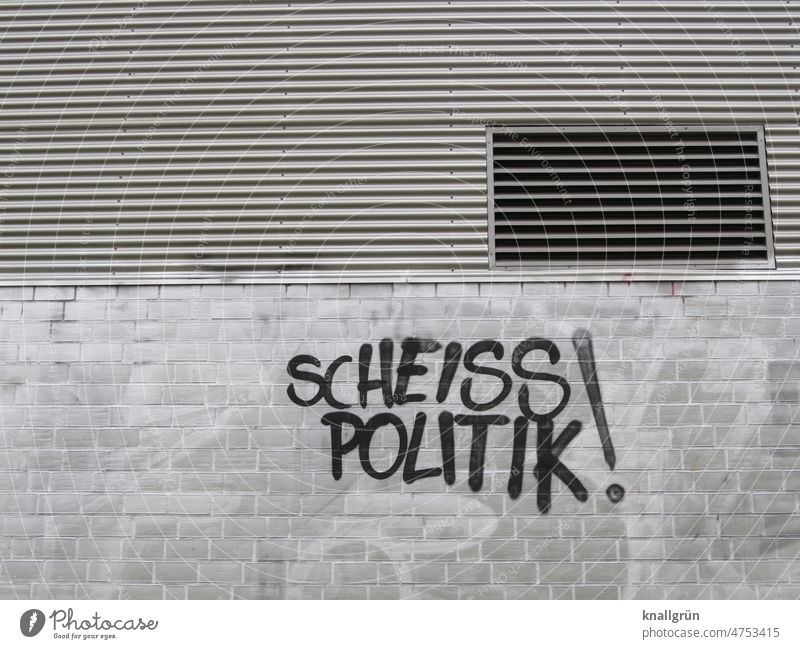 Fucking politics! Politics and state Protest Graffiti Society Responsibility Human rights Solidarity Fairness Humanity Signs and labeling Characters