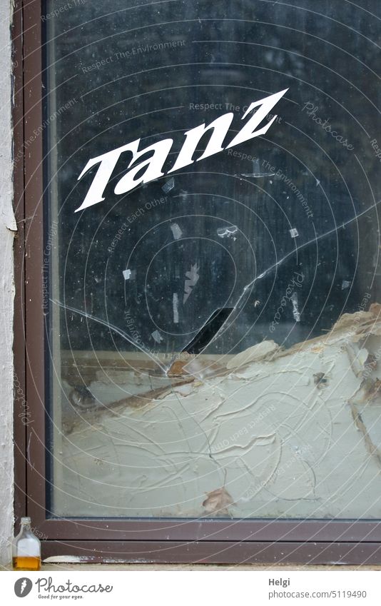 !Trash! 2022 | Dance ... probably cancels here today dance Dance hall Window writing Typography Word Old Broken Window pane shattered Bottle Alcoholic drinks