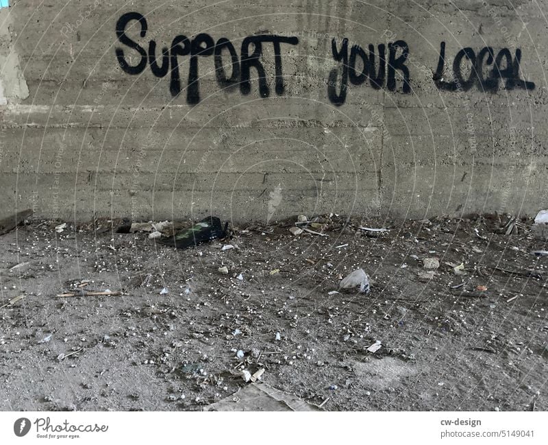 SUPPORT YOUR LOCAL Support lost place lost places Past Ruin Change Transience forsake sb./sth. Dirty Decline Destruction Vacancy Derelict Broken Ravages of time