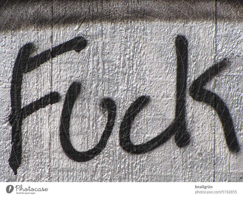 FUCK fuck Graffiti Emotions Characters Anger Aggravation Wall (building) Frustration Exterior shot Deserted Wall (barrier) Aggression Colour photo Grouchy