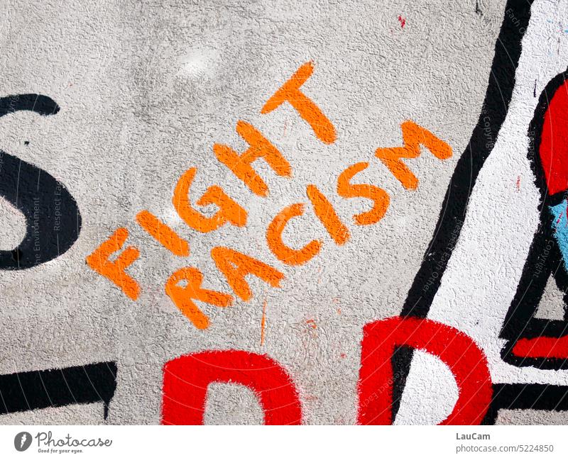 Fight Racism! xenophobia Humanity Demonstration Fairness Anger Responsibility Protest human dignity Human rights Respect protest Politics and state Society