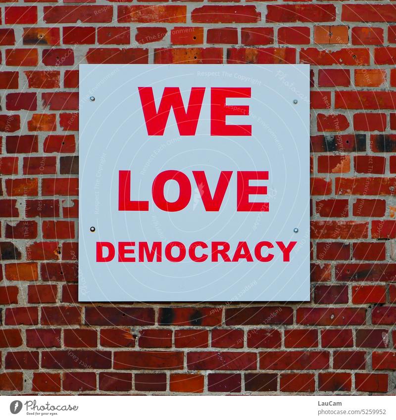 We Love Democracy love endorse Democratic Government choice Select Freedom equality political freedom political equality Parliament Laws and Regulations Parties