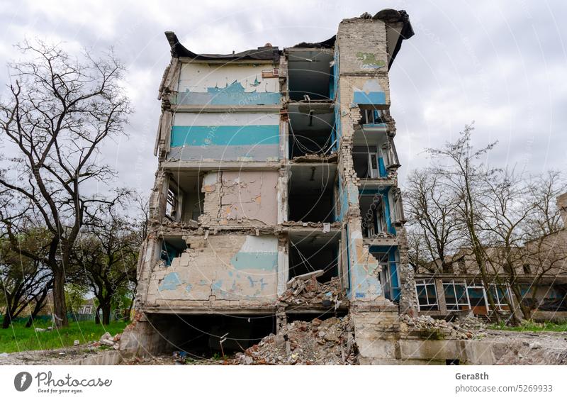 destroyed school building in Ukraine Donetsk Kherson Kyiv Lugansk Mariupol Russia Zaporozhye abandon abandoned attack bakhmut blown up bombardment broken