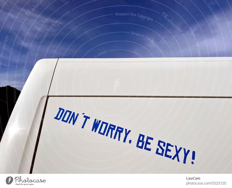Don't worry. Be sexy! Do not worry carefree pacification look good Recommendation Advice lettering Characters Letters (alphabet) Text