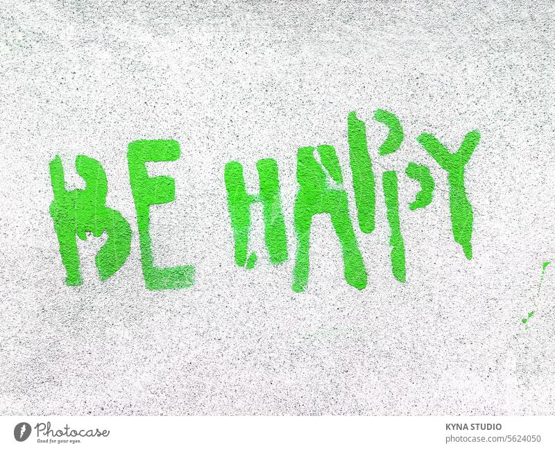 Green Be Happy written in graffiti style background be be happy black blood card celebration color colors communication concept concrete creative day decoration