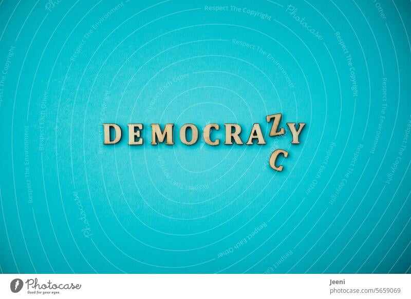 democracy crazy Crazy Madness Turquoise Typography Word Characters and letters Text Blue writing Democracy Politics and state Symbols and metaphors Europe