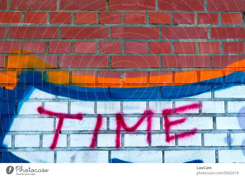 Time - Time is precious Graffiti Use time Transience writing Letters (alphabet) Word Wall (building) clinker facade Clinker Wall variegated colored Characters