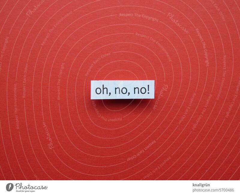 Oh, no, no! Text Cancelation Resolve Exclamation mark Characters Emotions Neutral Background Colour photo Studio shot Typography Communicate Word Deserted