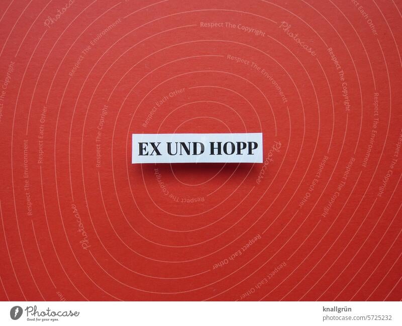 Ex and hopp hop, skip and a jump Text Comfortable without obligation Fleeting Expectation Moody Characters Letters (alphabet) Colour photo Word Emotions