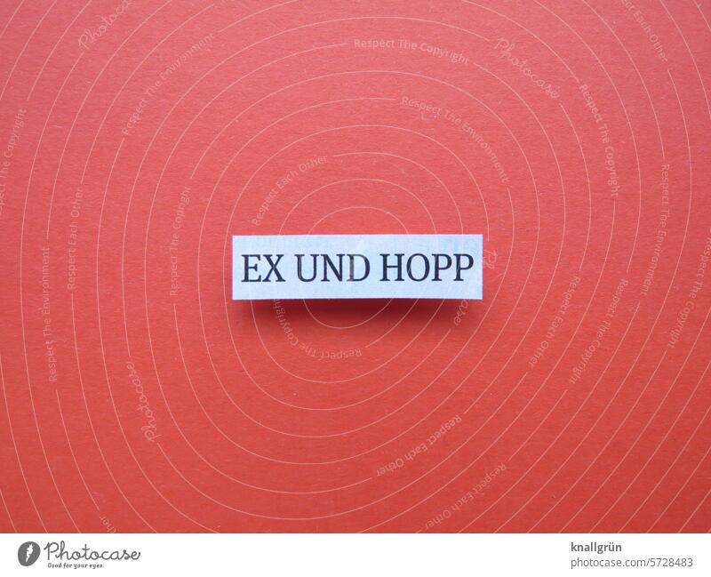 Ex and hopp hop, skip and a jump Text superficial deprecatingly Comfortable Letters (alphabet) Characters Word Typography writing Colour photo Communication
