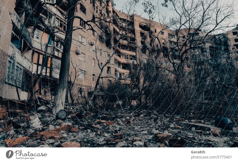 destroyed and burned houses in the city Russia Ukraine war Donetsk Kharkov Kherson Kyiv Lugansk Mariupol Zaporozhye abandon abandoned attack blown up